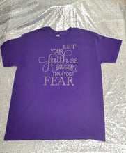 Load image into Gallery viewer, Let your Faith be Greater than your Fear Bling shirt
