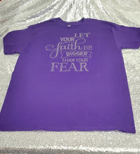Load image into Gallery viewer, Let your Faith be Greater than your Fear Bling shirt