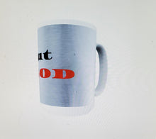 Load image into Gallery viewer, &quot; But GOD &quot; Mug
